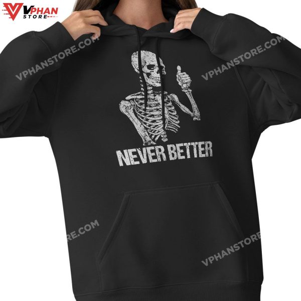 Never Better Skeleton Drinking Coffee Halloween Party T-Shirt