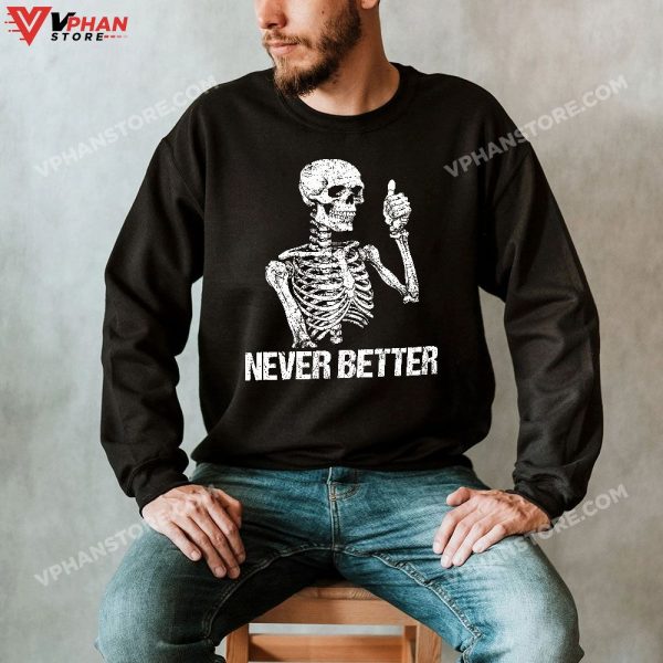 Never Better Skeleton Drinking Coffee Halloween Party T-Shirt