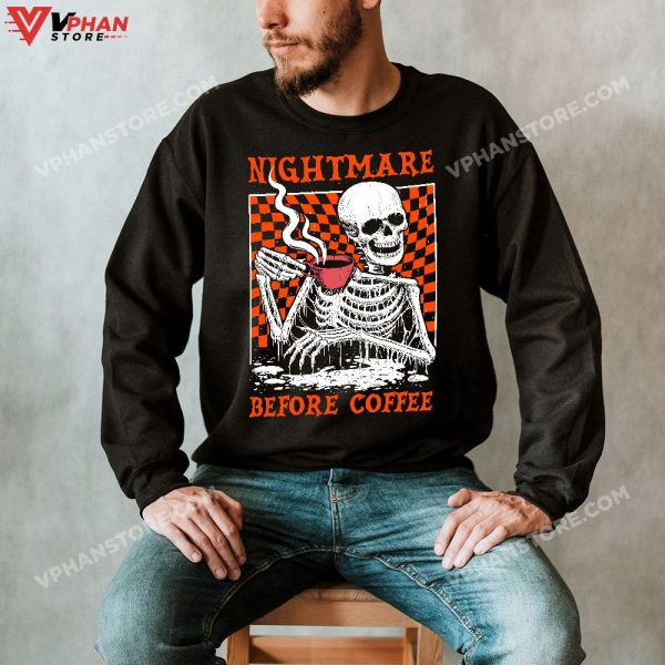 Nightmare Before Coffee Skeleton Halloween Spooky Season T-Shirt