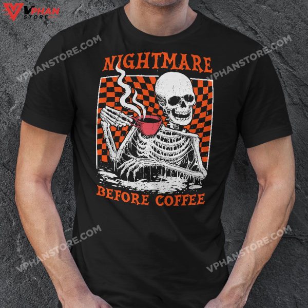 Nightmare Before Coffee Skeleton Halloween Spooky Season T-Shirt