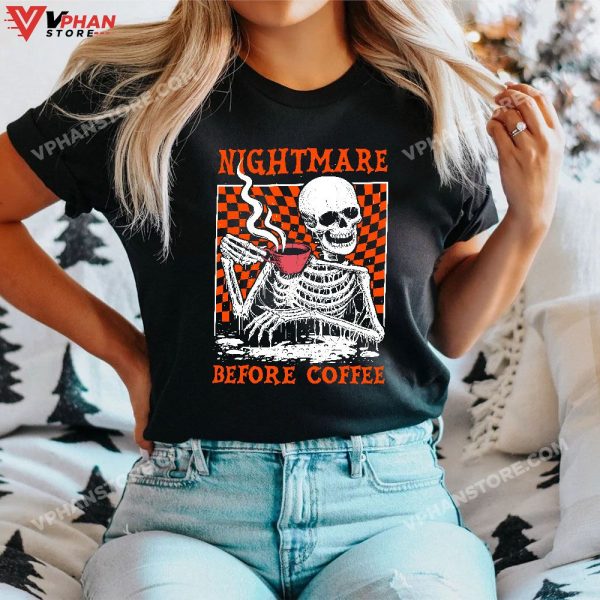 Nightmare Before Coffee Skeleton Halloween Spooky Season T-Shirt