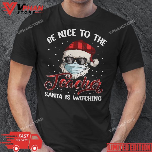 Be Nice To The Teacher Santa Is Watching Christmas Long Sleeve T-Shirt