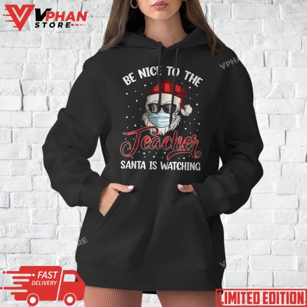 Be Nice To The Teacher Santa Is Watching Christmas Long Sleeve T-Shirt