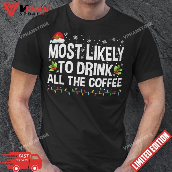 Buffalo Plaid Christmas Most Likely To Drink All The Coffee T-Shirt