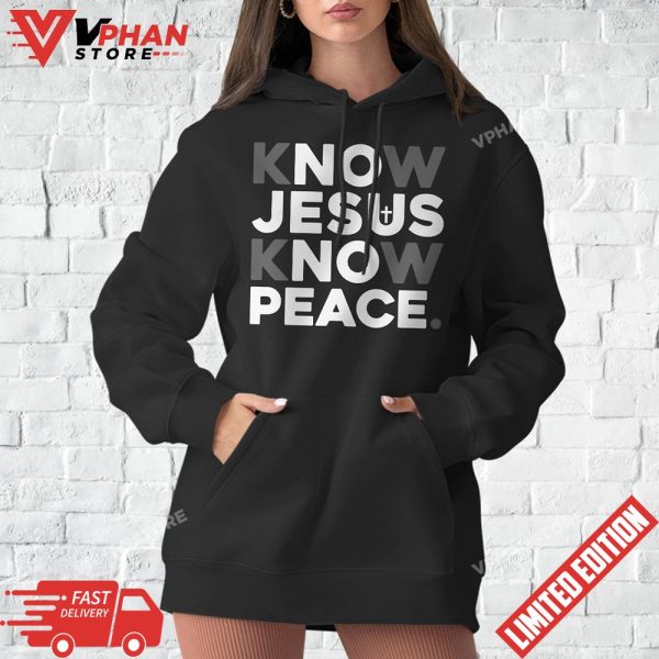 Cross Faith Know Jesus Know Peace Christian Shirts, Christian Gifts for Friends