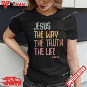 Christian T Shirt Women Men Kids Jesus The Way Truth Life T Shirt 1