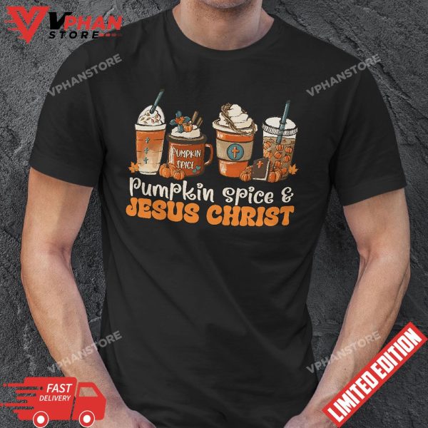 Coffee Latte Pumpkin Spice Jesus Christ Thanksgiving Fall T-Shirt