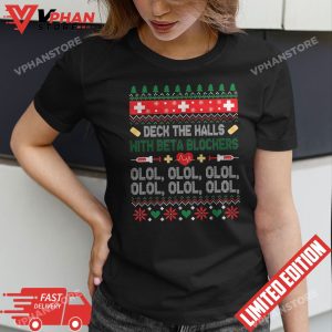 Deck The Halls With Beta Blockers Nurse Christmas Ugly Xmas T Shirt 1