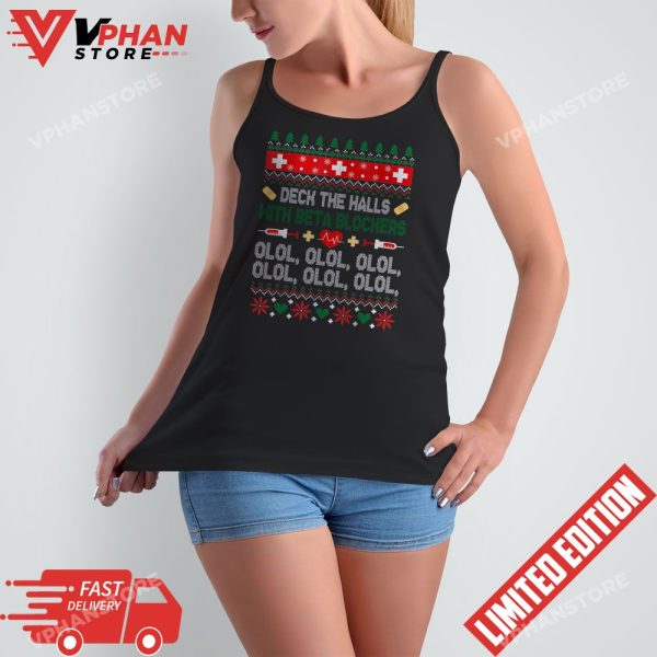 Deck The Halls With Beta Blockers Nurse Christmas Ugly Xmas T-Shirt