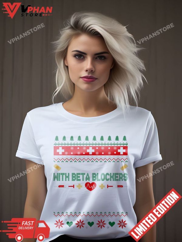 Deck The Halls With Beta Blockers Nurse Christmas Ugly Xmas T-Shirt