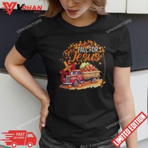 Fall For Jesus He Never Leaves Autumn Truck Jesus Christian T Shirt 1