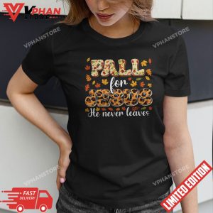 Fall For Jesus He Never Leaves Leopard Faith Christian Prayers T Shirt 1