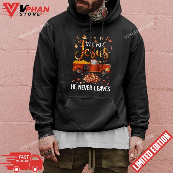 Fall For Jesus He Never Leaves Pumpkin Truck Thanksgiving T-Shirt