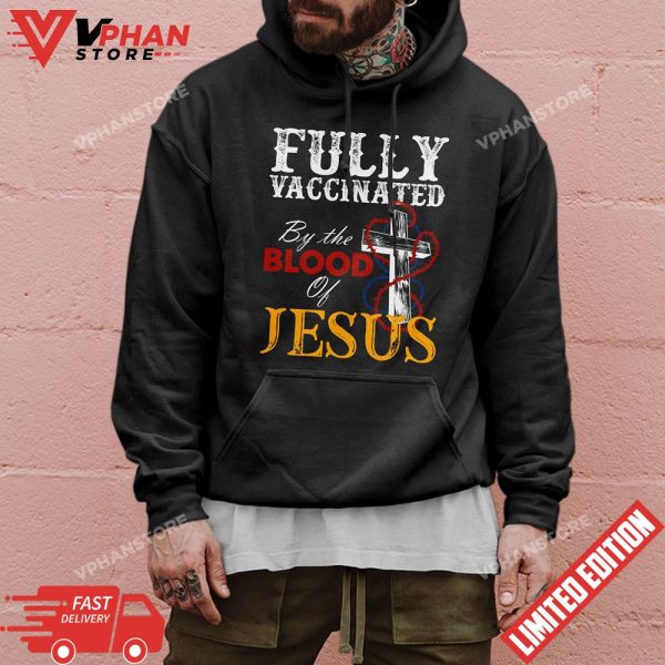 Fully Vaccinated By The Blood Of Jesus Faith Funny Christian T-Shirt