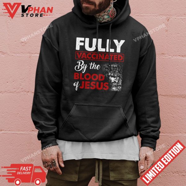 Fully Vaccinated By The Blood of Jesus T-Shirt