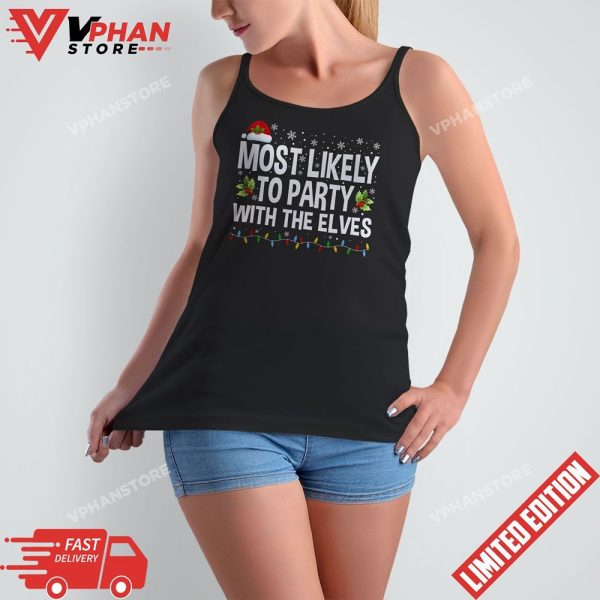 Funny Matching Christmas Most Likely To Party With The Elves T-Shirt