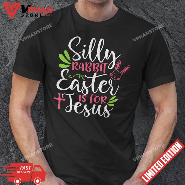 Funny Silly Rabbit Easter Is For Jesus Kids Boys Girls T-Shirt