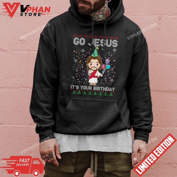 Go Jesus Its Your Birthday Jesus Ugly Christmas T-Shirt