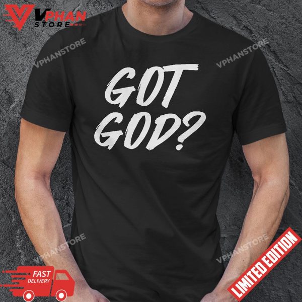 Got God Funny Christian Jesus Religion T-Shirt