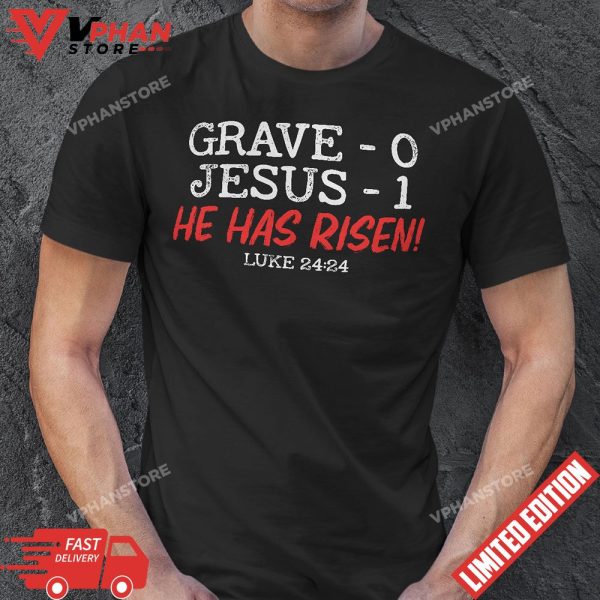 Grave 0 Jesus 1 He Has Risen Jesus Religious Easter Christ T-Shirt