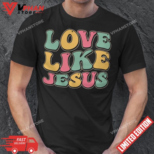 Groovy Love Like Jesus T-Shirt