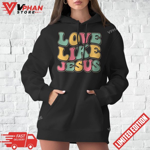 Groovy Love Like Jesus T-Shirt