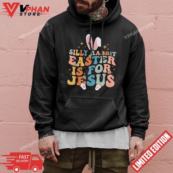 Groovy Silly Rabbit Easter Is For Jesus T-Shirt