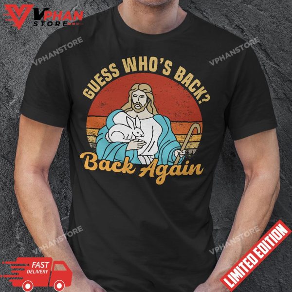 Guess Whos Back Happy Easter! Jesus Christian Matching T-Shirt