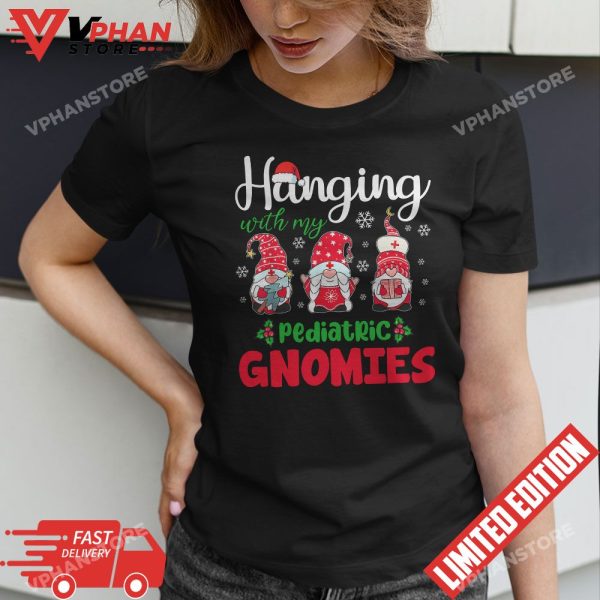 Hanging With My Pediatric Gnomies Nurse Christmas Santa Hat T-Shirt