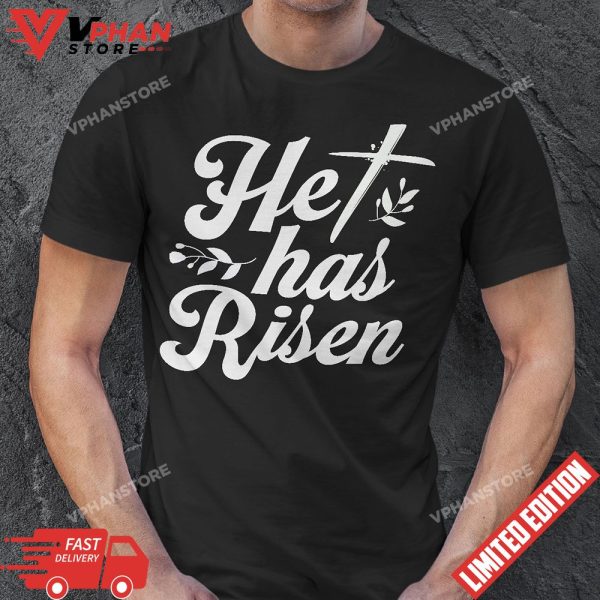 He has Risen Jesus Easter Cross Religious T-Shirt