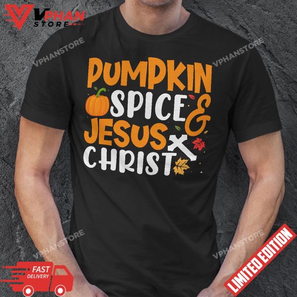 Hello Fall Pumpkin Spice and Jesus Christ Fall Christian Gift T-Shirt