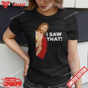 I Saw That Funny Jesus Meme Christian Gifts 1