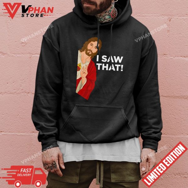 I Saw That Funny Jesus Meme Christian Gifts