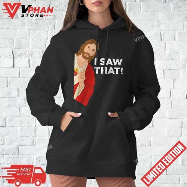 I Saw That Funny Jesus Meme Christian Gifts