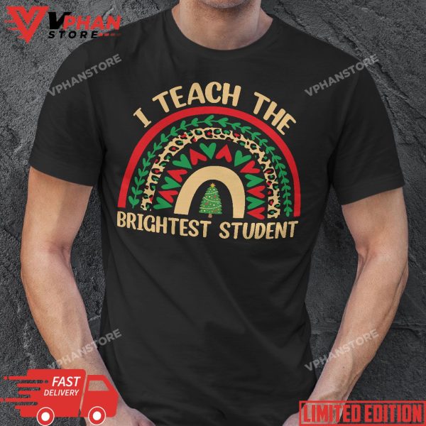 I Teach The Brightest Students Teacher Christmas Women T-Shirt