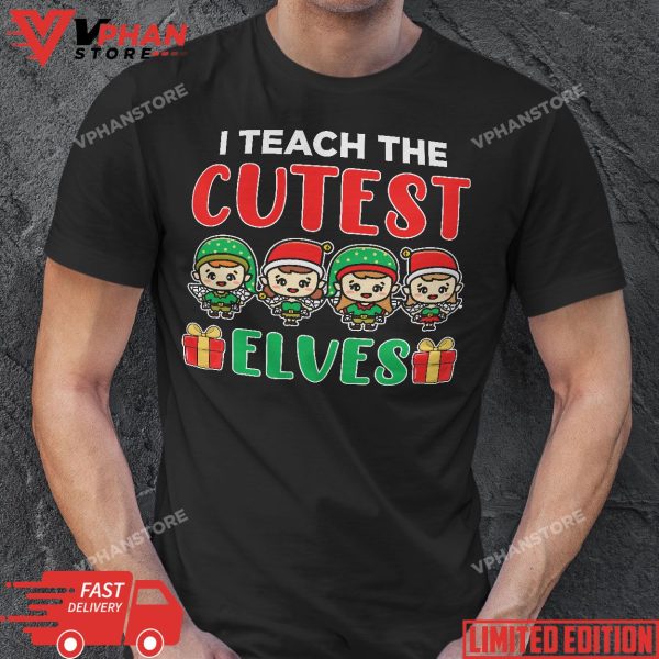 I Teach The Cutest Elves Teacher Christmas Pajamas Xmas PJs T-Shirt