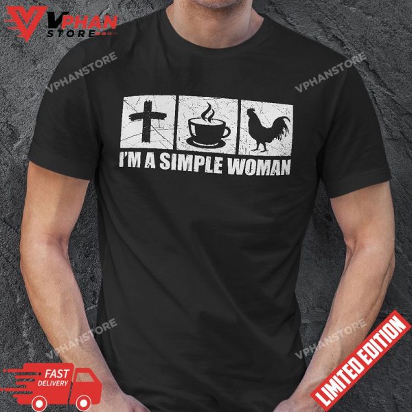 Im A Simple Woman Jesus Coffee And Chickens T-Shirt