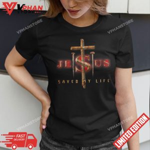 Jesus Cross Christ Saved My Life Quote Saying Christian T Shirt 1