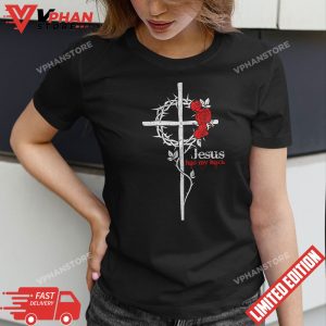 Jesus Has My Back Christian Rose T Shirt 1