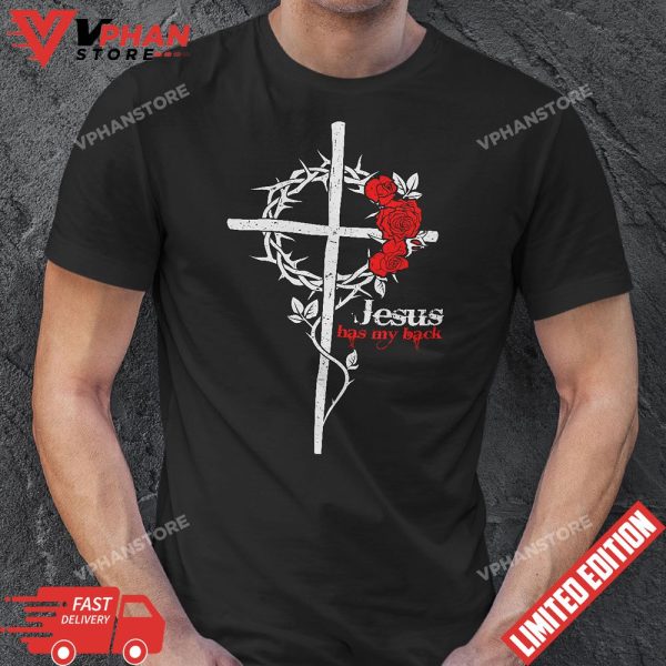 Jesus Has My Back Christan Rose T-Shirt