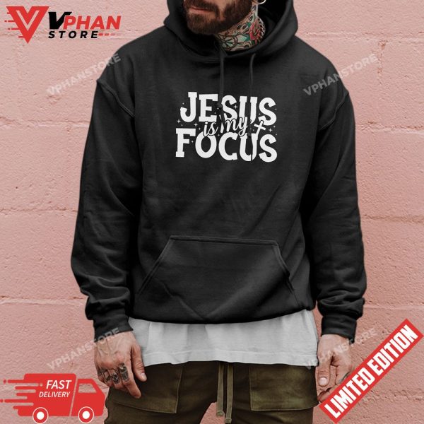 Jesus Is My Focus T-Shirt