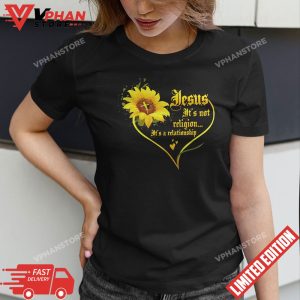 Jesus Its not a Religion Its a Relationship Sunflower Art T Shirt 1