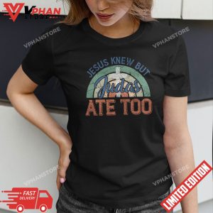 Jesus Knew But Judas Ate Too Retro Faith Christian T Shirt 1