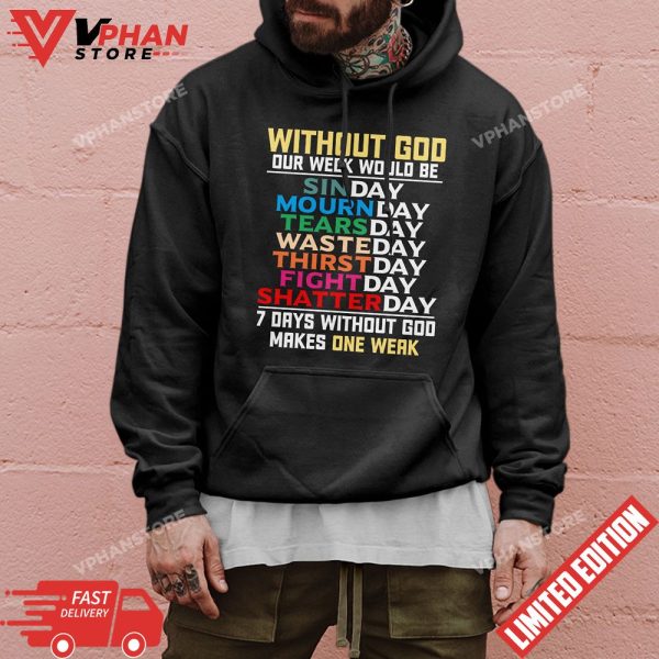 Jesus Lover Without God Our Week Would Be Sinday Easter Day T-Shirt