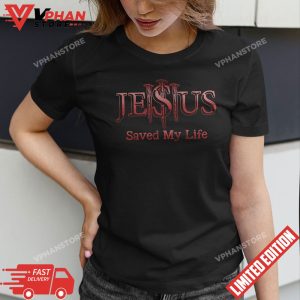 Jesus Saved My Life Christian Religious Believer T Shirt 1