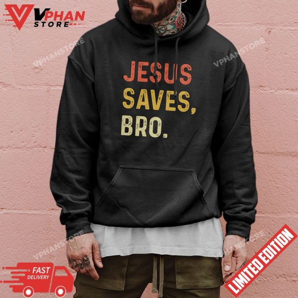 Jesus Saves Bro Christian Women Men Kids Girls Boys T-Shirt