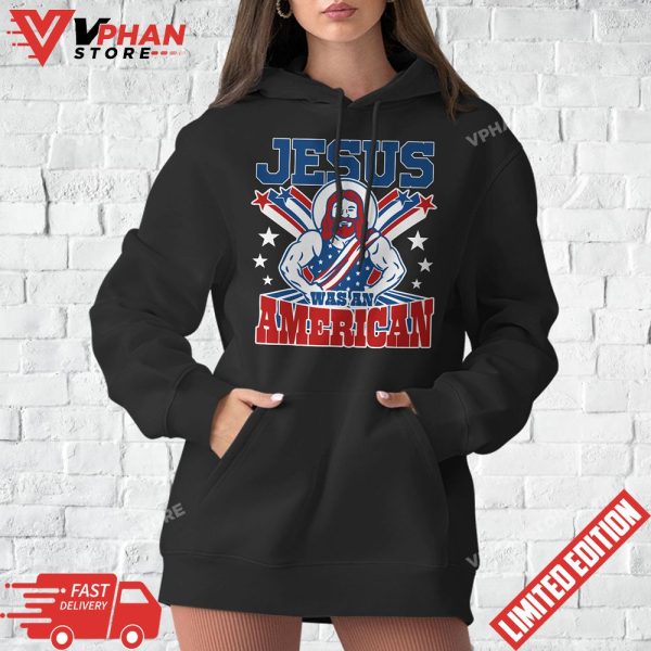 Jesus Was An American USA 4th Of July Funny T-Shirt