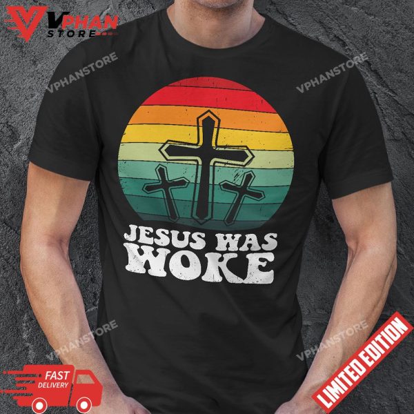 Liberal Christian Democrat Jesus Was Woke T-Shirt