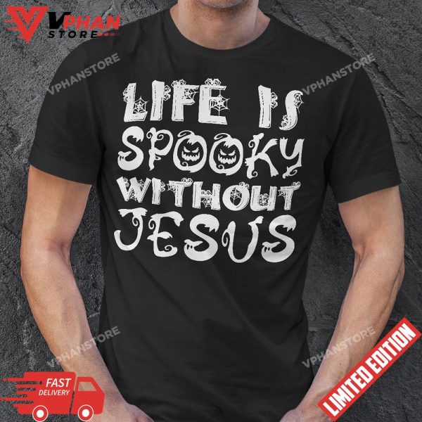 Life Is Spooky Without Jesus Christian Religious Halloween T-Shirt