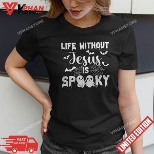 Life Without Jesus Is Spooky Ghost Christian Halloween T Shirt 1